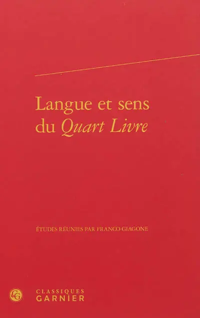 Langue et sens du Quart Livre : actes du colloque de Rome, novembre 2011