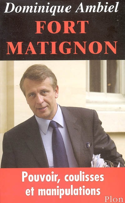 Fort Matignon : pouvoir, coulisses et manipulations