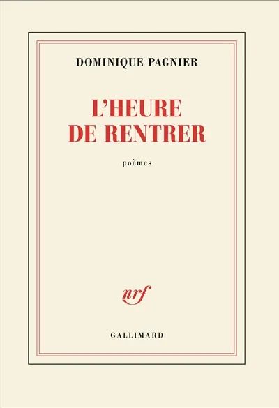 L'heure de rentrer : poèmes