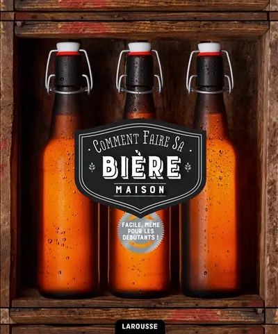 Comment faire sa bière maison ? : 75 recettes de bières pour l'apprenti brasseur