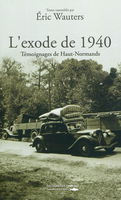 L'exode de 1940 : témoignages de Hauts-Normands