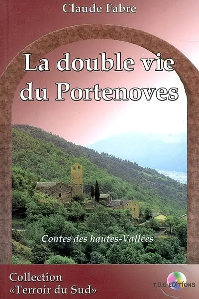 La double vie du Portenoves : contes et légendes des hautes vallées