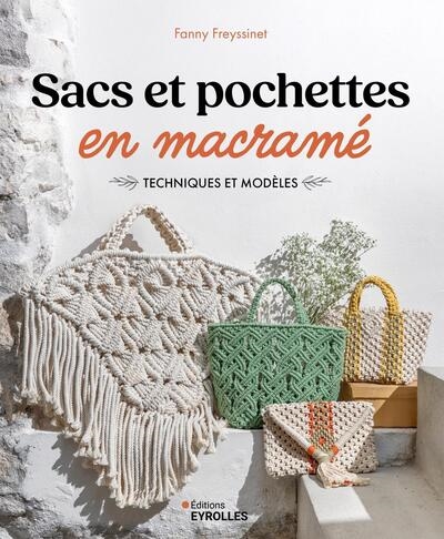 Sacs et pochettes en macramé : techniques et modèles