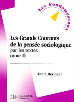 Les grands courants de la pensée sociologique par les textes. Vol. 2
