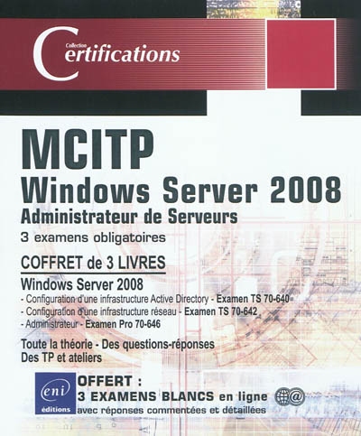 Windows server 2008 administrateur de serveurs : MCITP : coffret de 3 livres