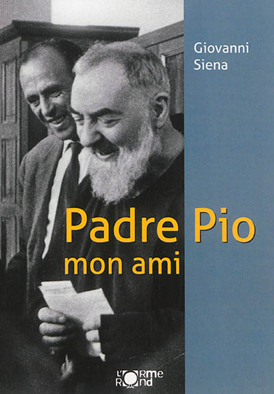 Padre Pio : mon ami