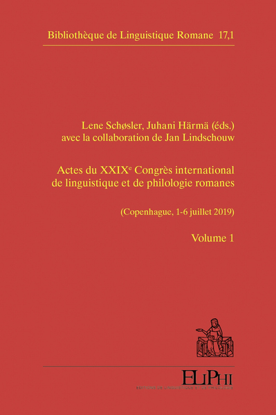 Actes du XXIXe congrès international de linguistique et de philologie romanes : Copenhague, 1-6 juillet 2019