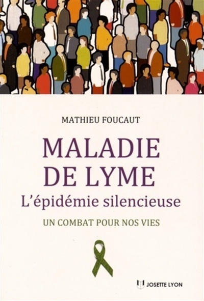 Maladie de Lyme : l'épidémie silencieuse : un combat pour nos vies