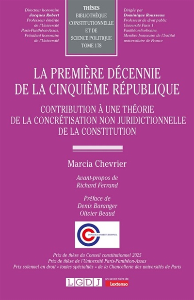 La première décennie de la cinquième République : contribution à une théorie de la concrétisation non juridictionnelle de la constitution