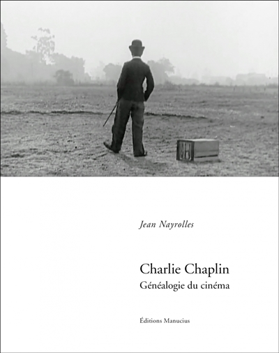 Charlie Chaplin : généalogie du cinéma