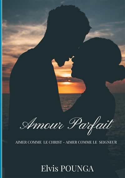 Amour parfait : AIMER COMME...