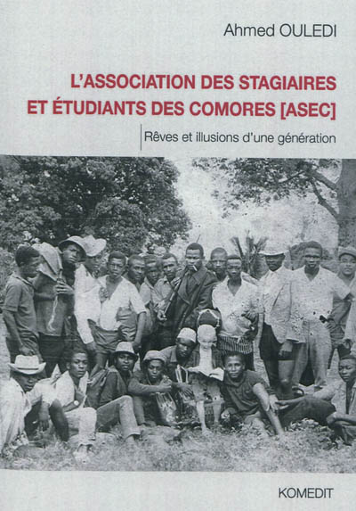 L'Association des stagiaires et étudiants des Comores, ASEC : rêves et illusions d'une génération