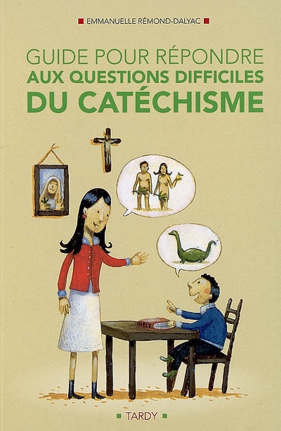 Guide pour répondre aux questions difficiles du catéchisme