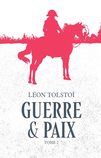 Guerre & paix. Vol. 2