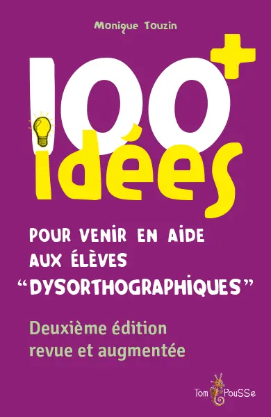 100+ idées pour venir en aide aux élèves dysorthographiques