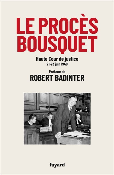 Le procès Bousquet : Haute Cour de justice 21-23 juin 1949