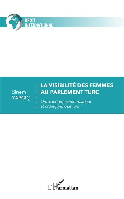 La visibilité des femmes au parlement turc : ordre juridique international et ordre juridique turc