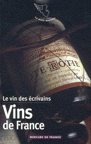 Le vin des écrivains. Vol. 1. Vins de France