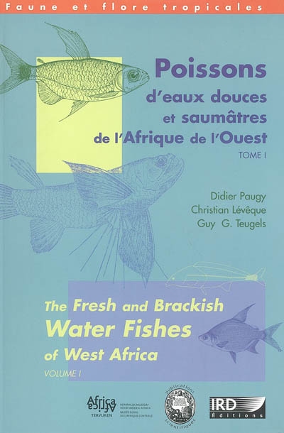 Poissons d'eaux douces et saumâtres de l'Afrique de l'Ouest. The fresh and brackish water fishes of West Africa