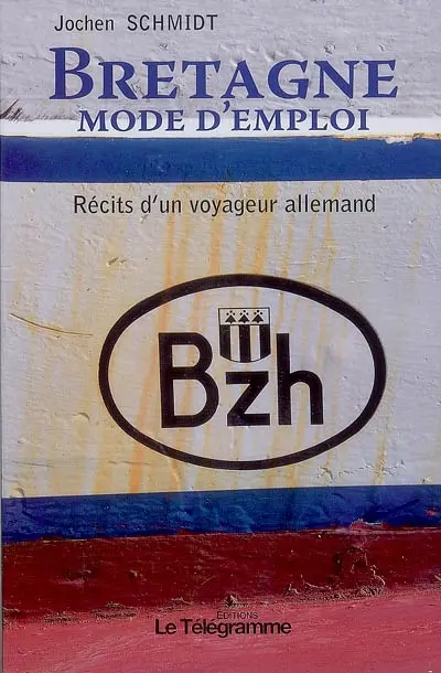 Bretagne mode d'emploi : récits d'un voyageur allemand