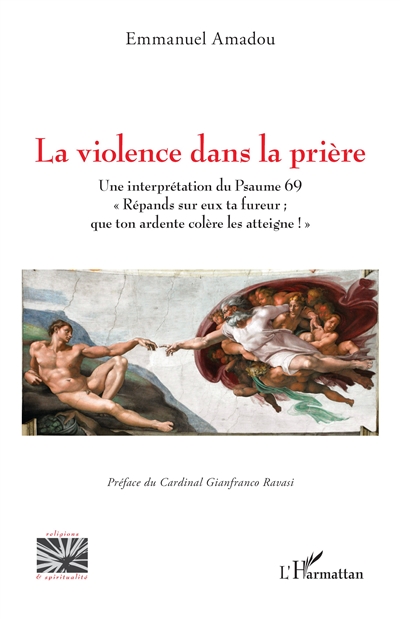 La violence dans la prière : une interprétation du Psaume 69 : répands sur eux ta fureur ; que ton ardente colère les atteigne !