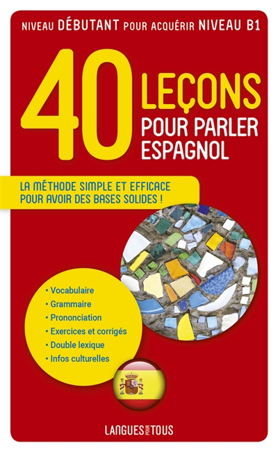 40 leçons pour parler espagnol : la méthode simple et efficace pour avoir des bases solides !