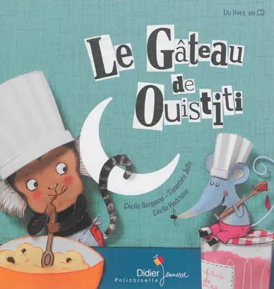 Le gâteau de Ouistiti