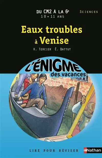 Eaux troubles à Venise : lire pour réviser : du CM2 à la 6e, 10-11 ans, sciences