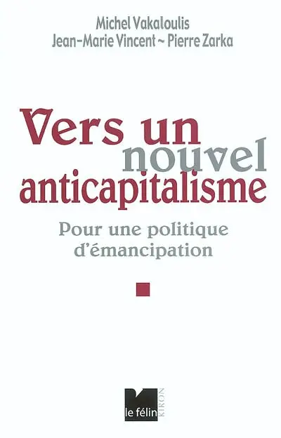 Vers un nouvel anticapitalisme : pour une politique d'émancipation
