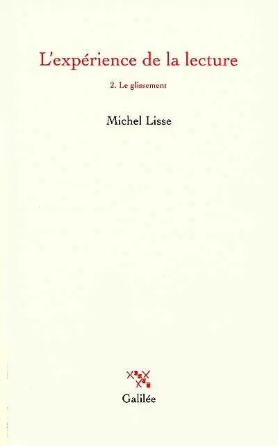L'expérience de la lecture. Vol. 2. Le glissement