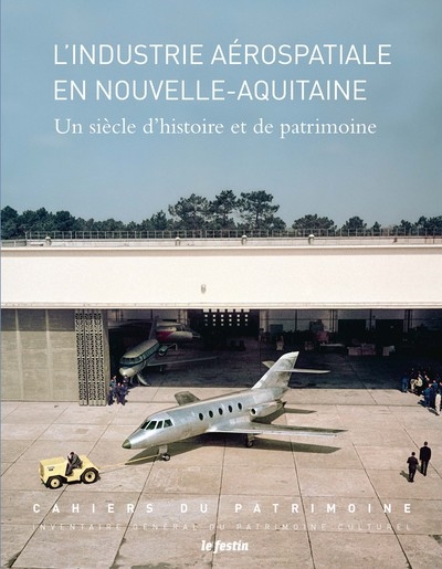 L'industrie aérospatiale en Nouvelle-Aquitaine : un siècle d'histoire et de patrimoine