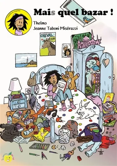 Camille la coquine. Mais quel bazar !