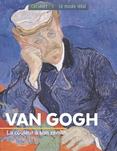 Van Gogh : la couleur à son zénith