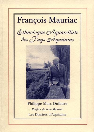 François Mauriac : ethnologue aquarelliste des pays aquitains
