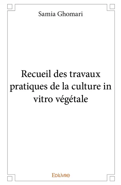 Recueil des travaux pratiques de la culture in vitro végétale