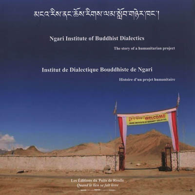 Institut de dialectique bouddhiste de Ngari : histoire d'un projet humanitaire. Ngari institute of buddhist dialectics : the story of a humanitarian project