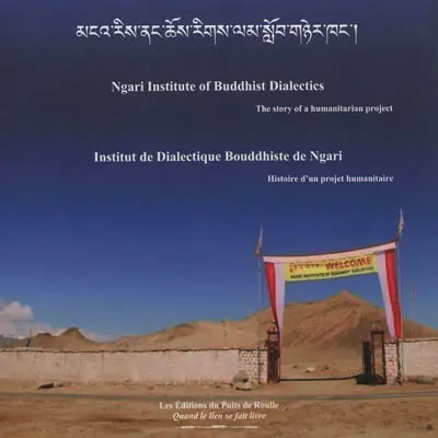 Institut de dialectique bouddhiste de Ngari : histoire d'un projet humanitaire. Ngari institute of buddhist dialectics : the story of a humanitarian project