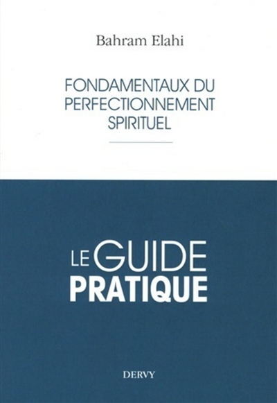 Fondamentaux du perfectionnement spirituel : le guide pratique