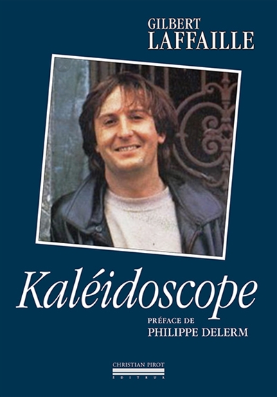 Kaléidoscope : intégrale des chansons et des sketches commentés par l'auteur