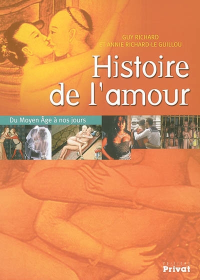Histoire de l'amour : du Moyen Age à nos jours