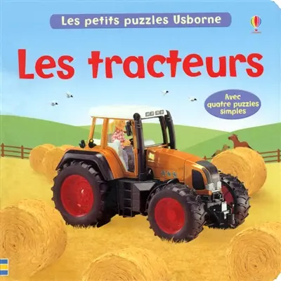 Les tracteurs : avec quatre puzzles simples