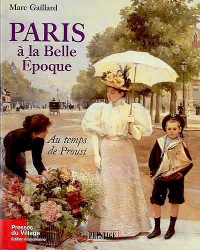 Paris à la Belle époque : au temps de Proust