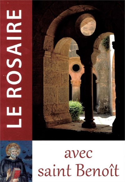 Le rosaire : méditer les mystères du Christ avec saint Benoît