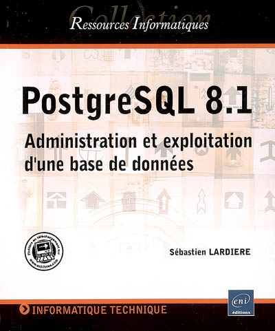 PostgreSQL 8.1 : administration et exploitation d'une base de données