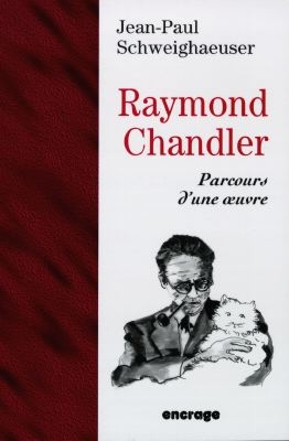 Raymond Chandler : parcours d'une oeuvre