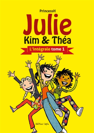 Julie, Kim & Théa : l'intégrale. Vol. 1