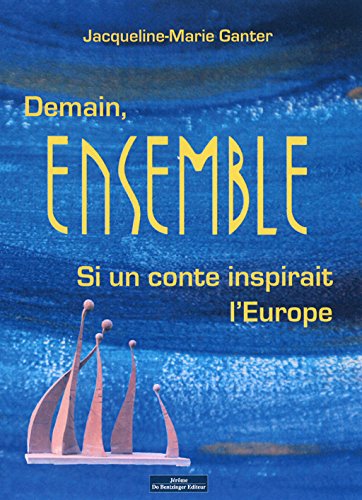 Demain, ensemble : si un conte inspirait l'Europe