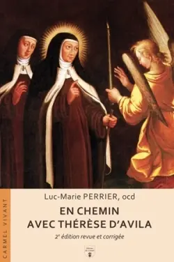 En chemin avec Thérèse d'Avila : commentaire du chemin de perfection