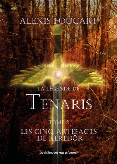 La légende de Tenaris. Vol. 2. Les cinq artefacts de Keredör