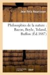 Philosophies de la nature : Bacon, Boyle, Toland, Buffon